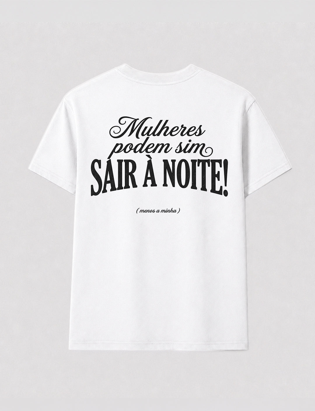 T-shirt N1 - Mulheres Podem Sair