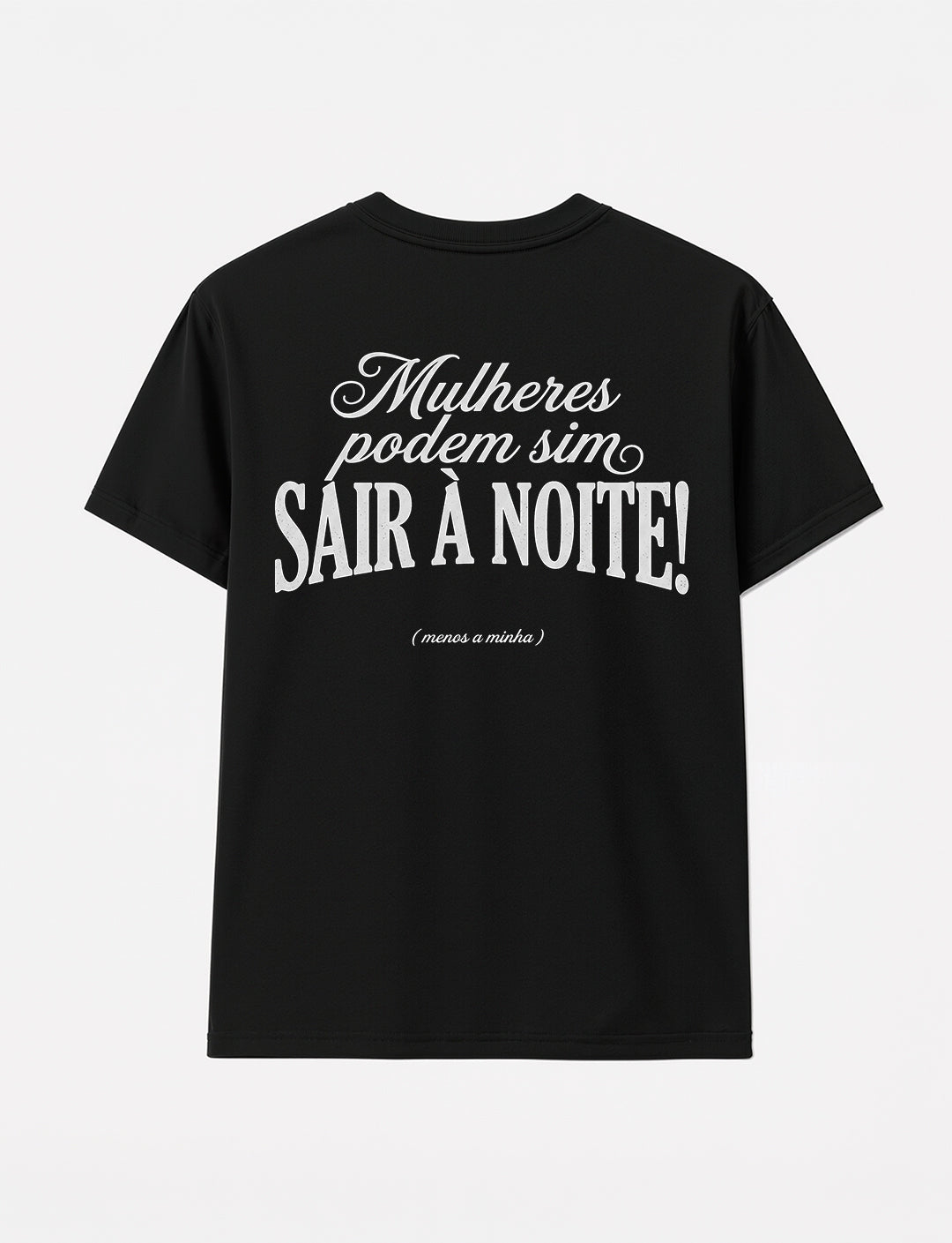 T-shirt N1 - Mulheres Podem Sair